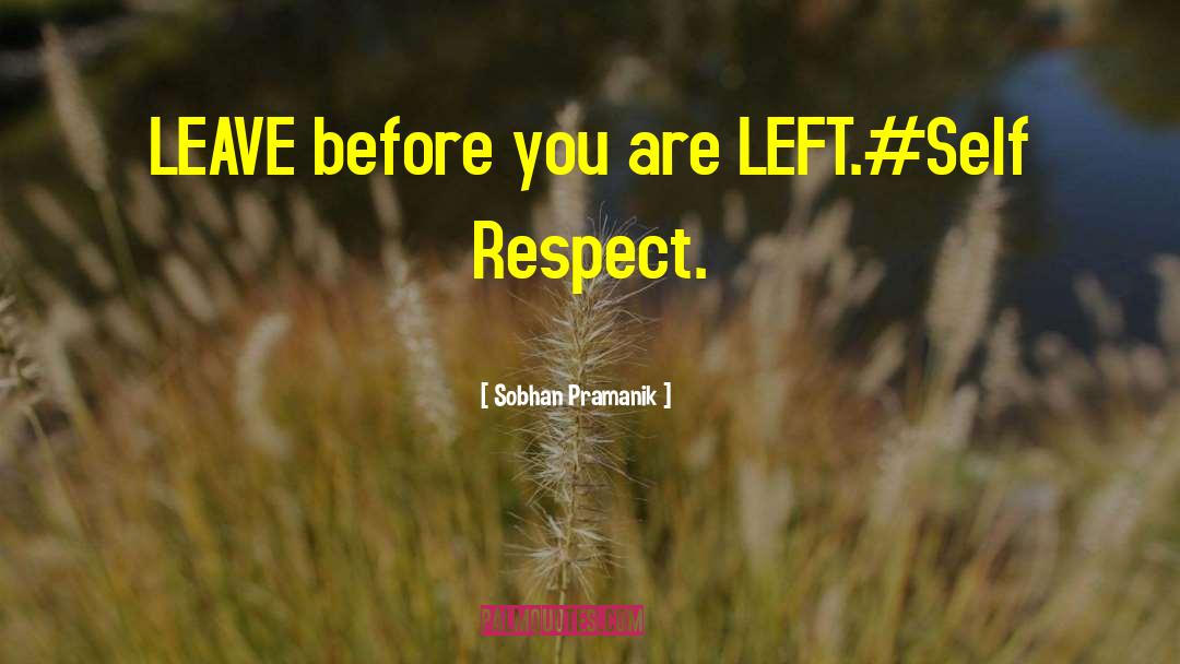 Respect Life quotes by Sobhan Pramanik