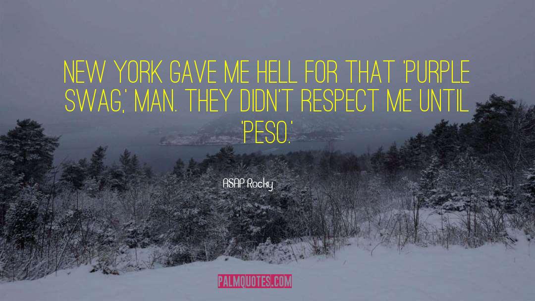 Respect Me quotes by ASAP Rocky