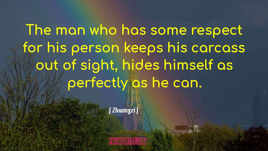 Respect Men quotes by Zhuangzi