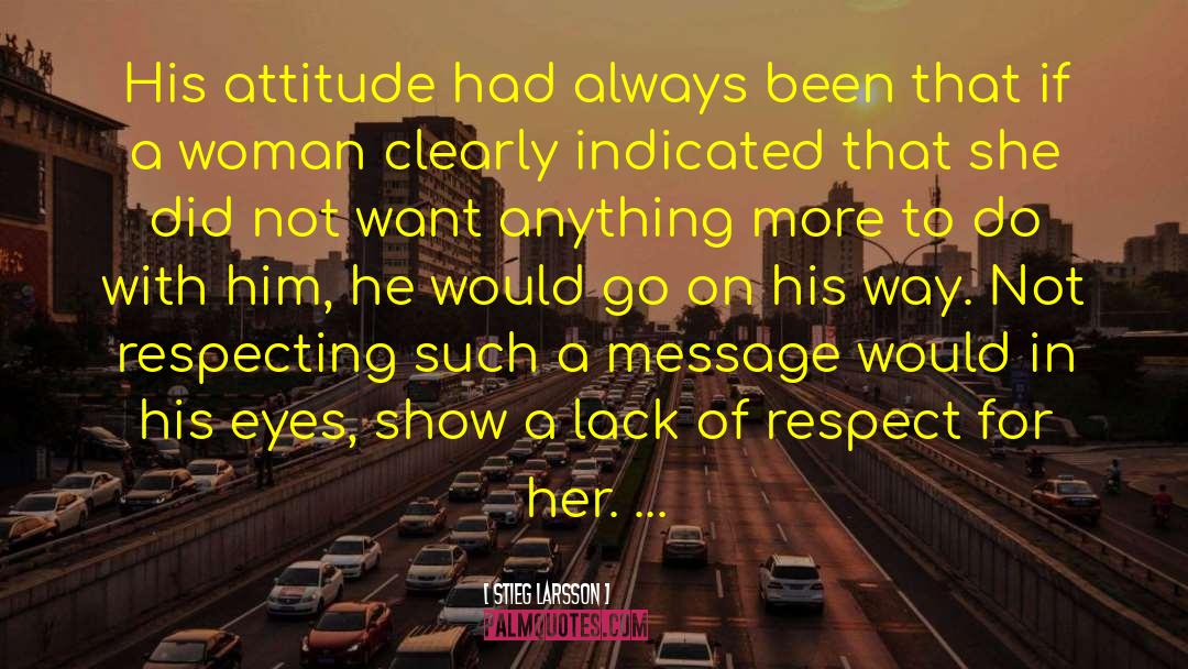 Respect Men quotes by Stieg Larsson