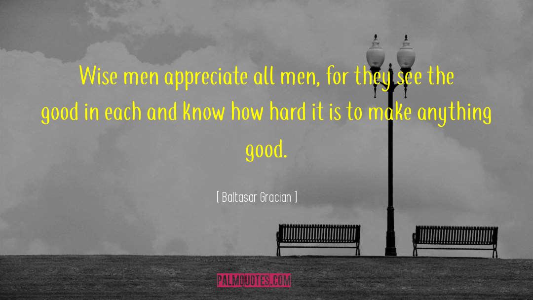 Respect Men quotes by Baltasar Gracian