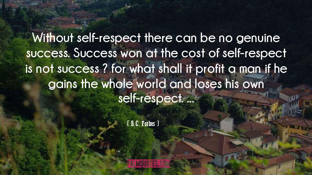 Respect Men quotes by B.C. Forbes