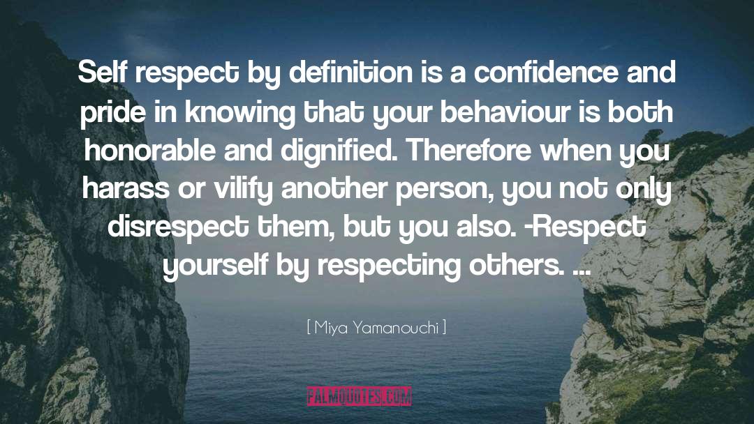 Respect Oneself quotes by Miya Yamanouchi