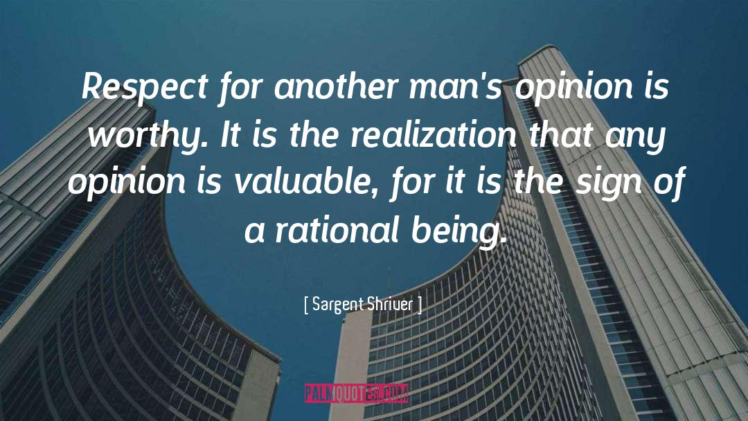 Respect Opinion quotes by Sargent Shriver