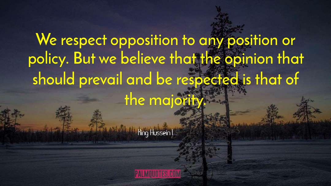 Respect Opinion quotes by King Hussein I