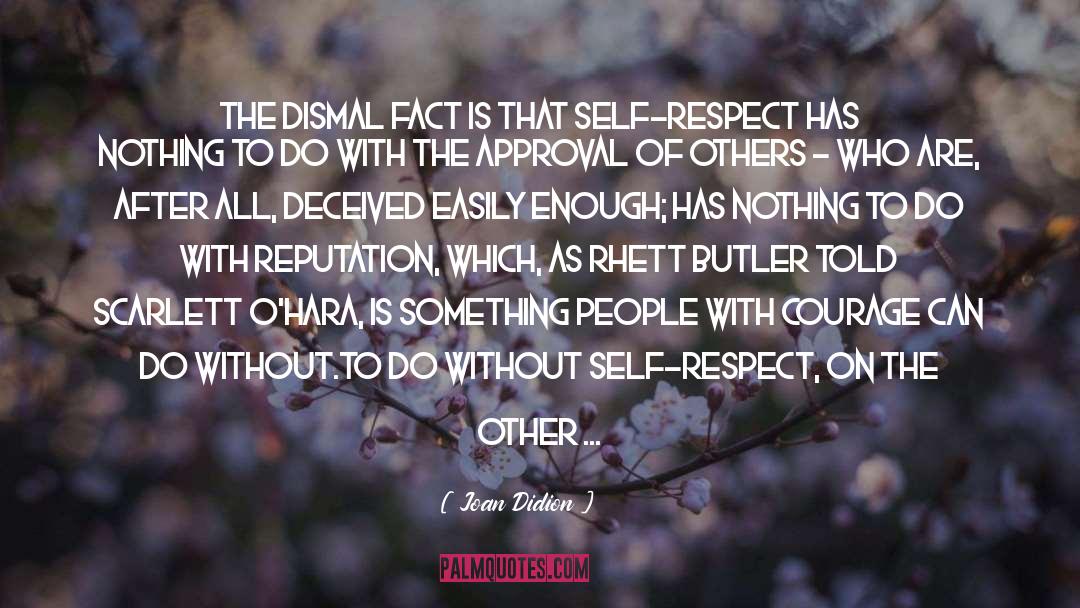 Respect Others Property quotes by Joan Didion