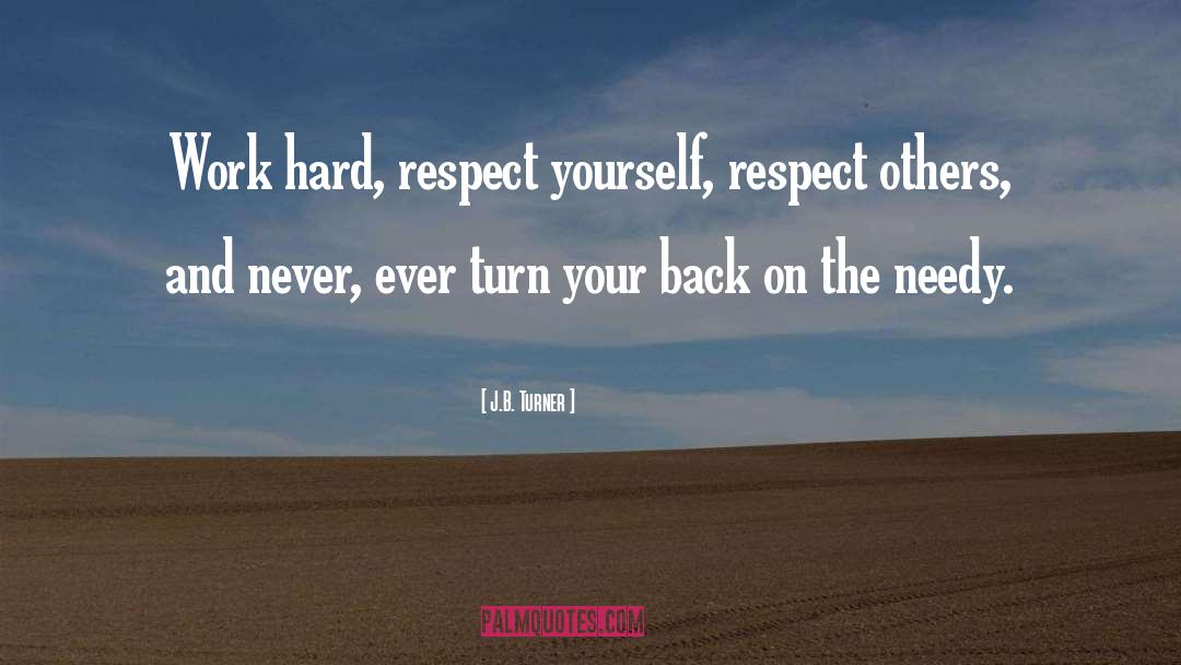 Respect Others quotes by J.B. Turner