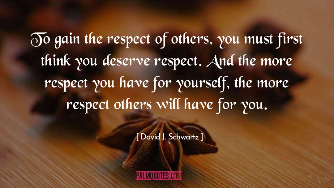 Respect Others quotes by David J. Schwartz