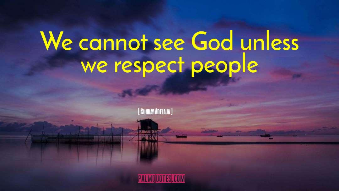 Respect People quotes by Sunday Adelaja