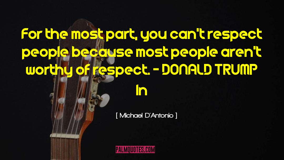 Respect People quotes by Michael D'Antonio