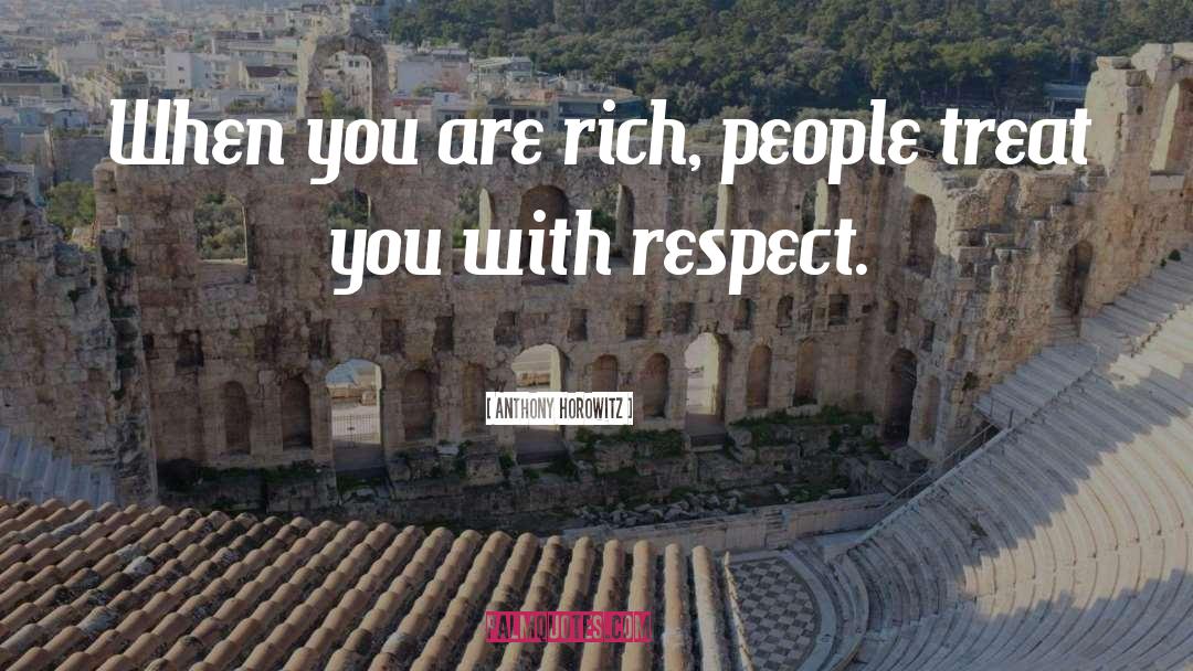 Respect People quotes by Anthony Horowitz