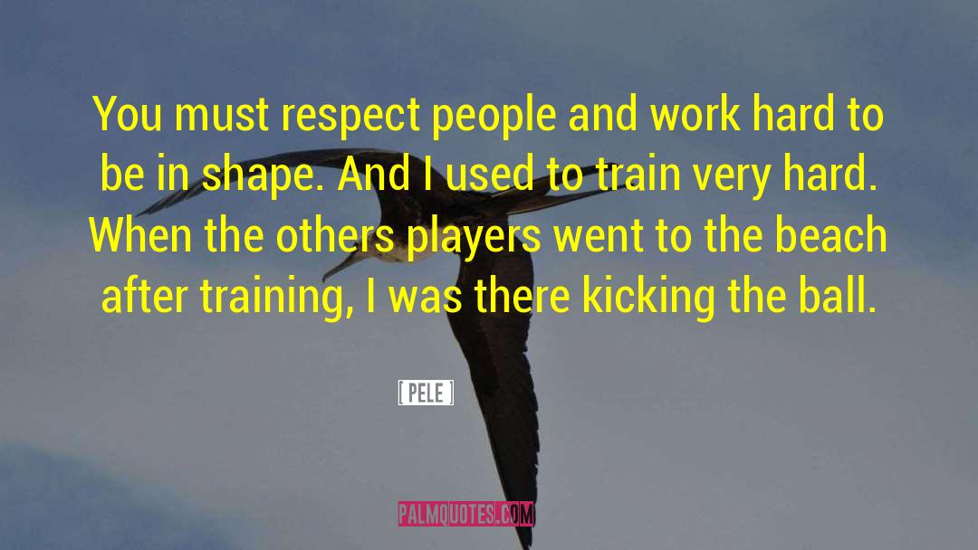 Respect People quotes by Pele