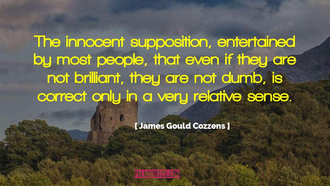 Respect People quotes by James Gould Cozzens