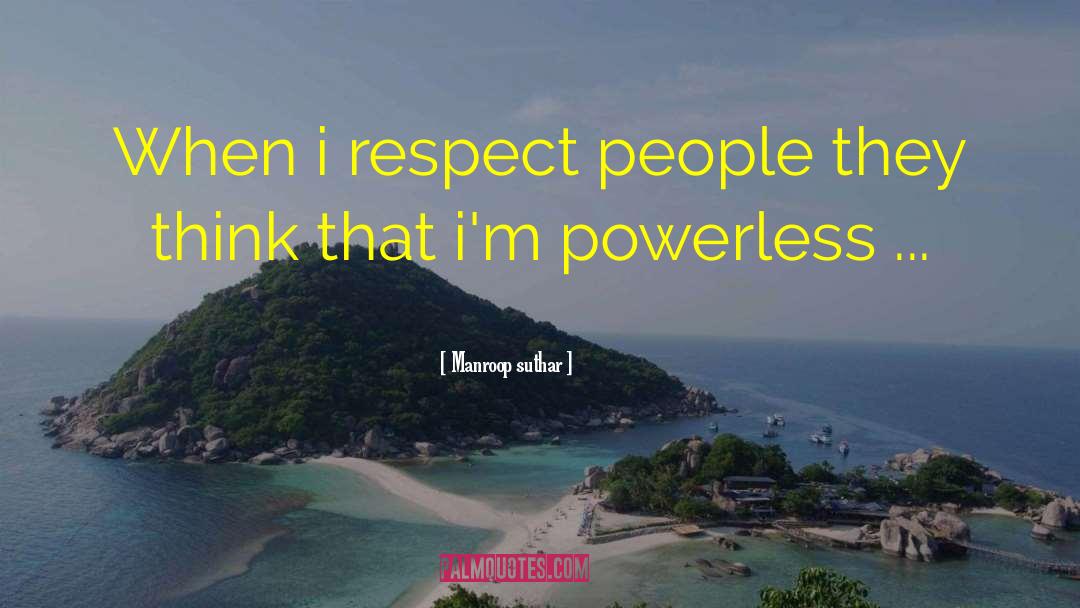 Respect People quotes by Manroop Suthar