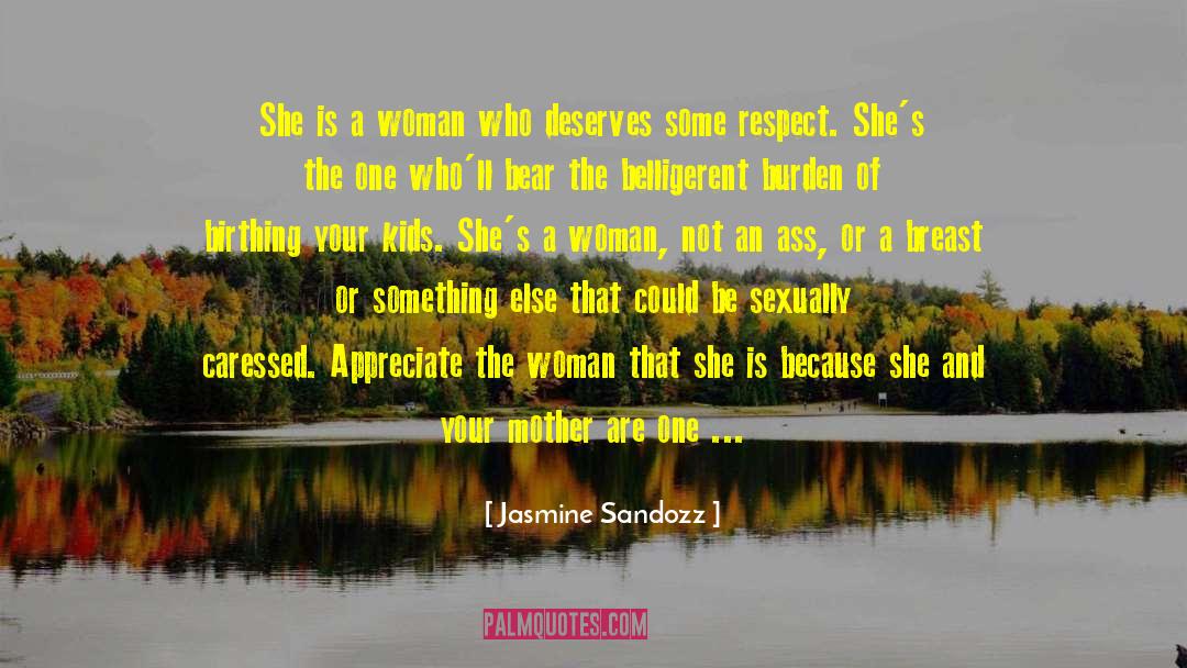 Respect Woman quotes by Jasmine Sandozz