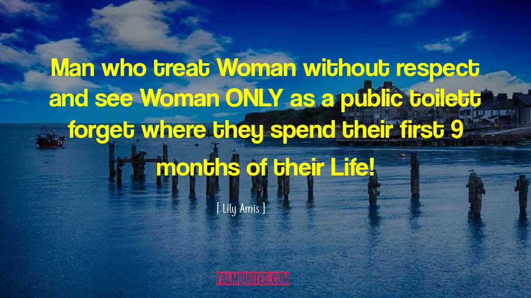 Respect Woman quotes by Lily Amis