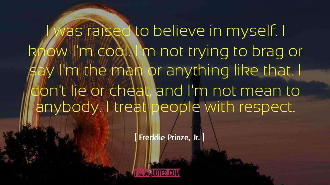 Respect Women quotes by Freddie Prinze, Jr.