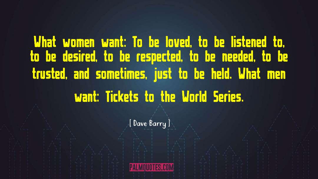 Respect Women quotes by Dave Barry