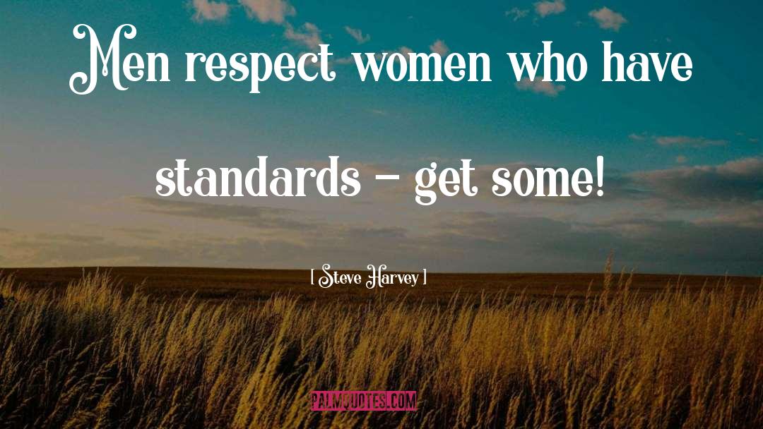 Respect Women quotes by Steve Harvey