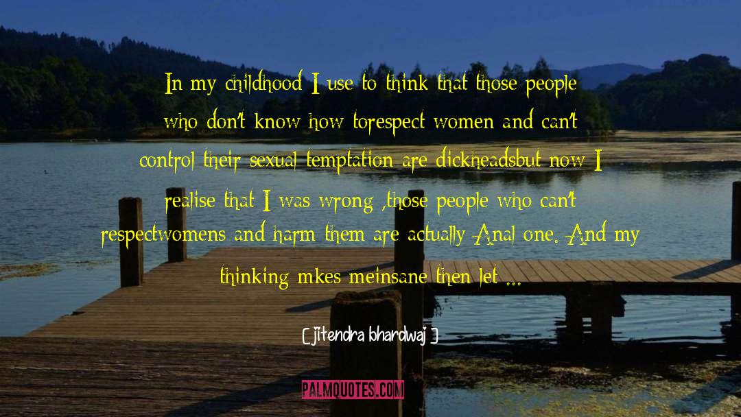 Respect Women quotes by Jitendra Bhardwaj
