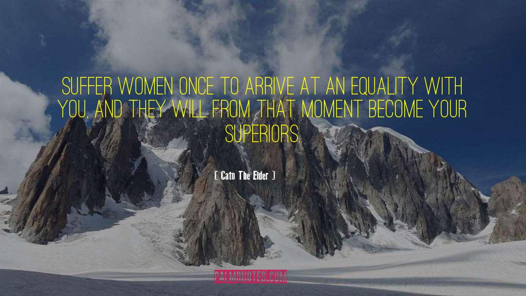 Respect Women quotes by Cato The Elder