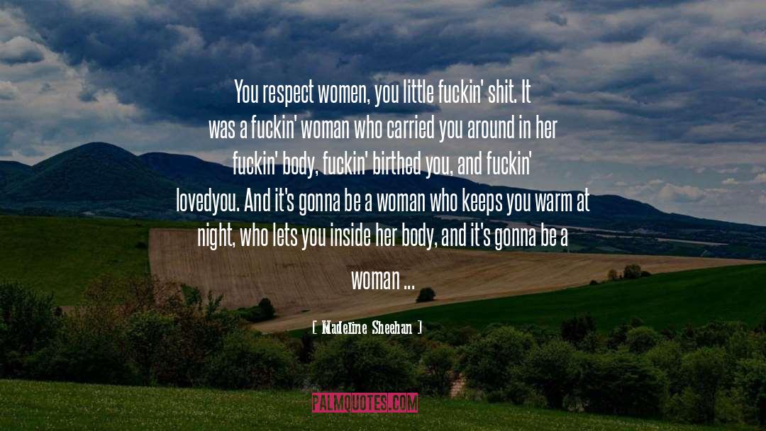 Respect Women quotes by Madeline Sheehan