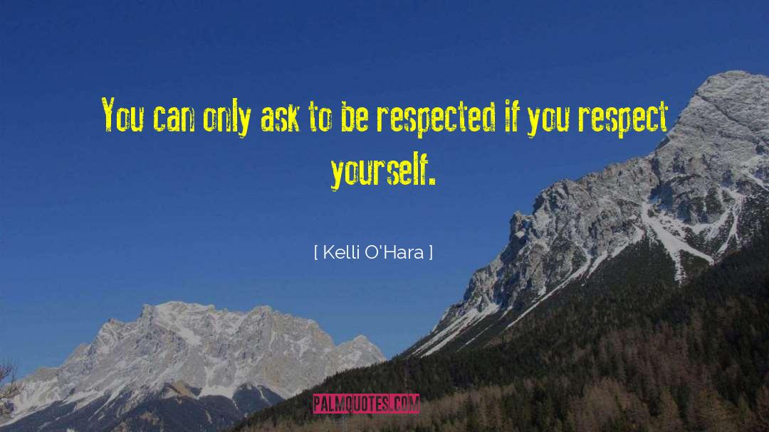 Respect Yourself quotes by Kelli O'Hara