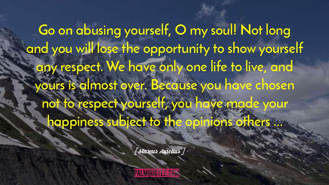 Respect Yourself quotes by Marcus Aurelius