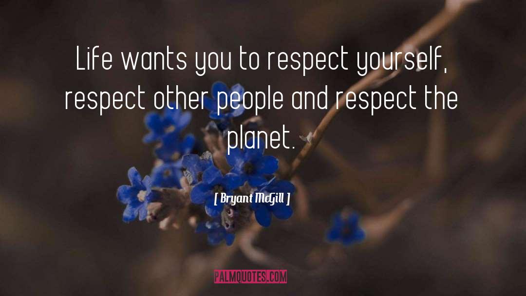 Respect Yourself quotes by Bryant McGill