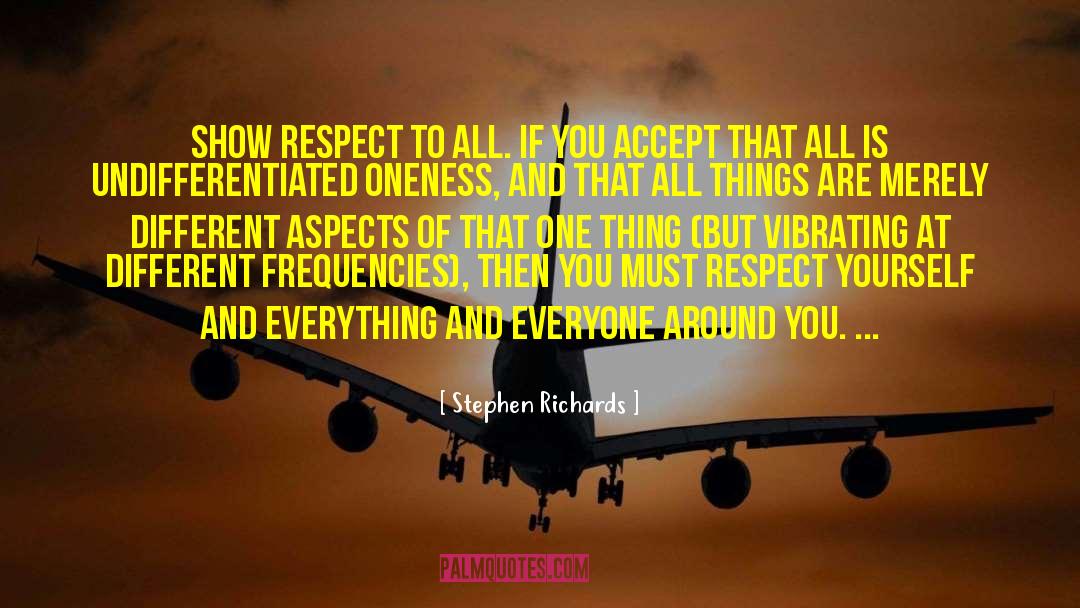Respect Yourself quotes by Stephen Richards