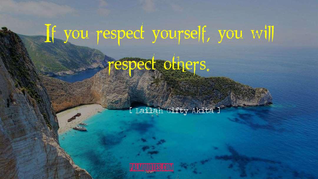 Respect Yourself quotes by Lailah Gifty Akita