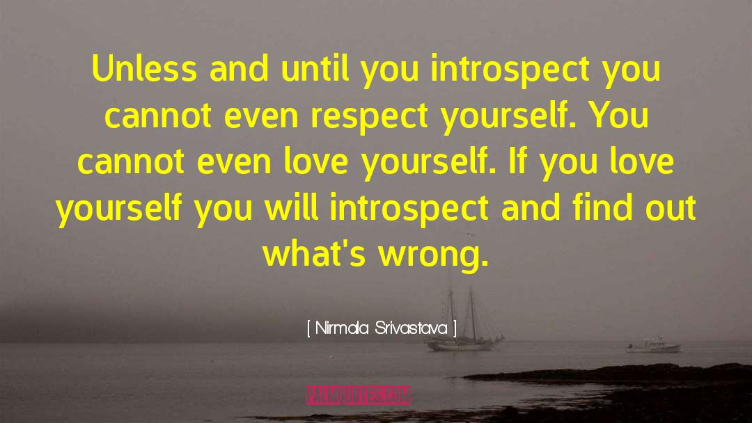 Respect Yourself quotes by Nirmala Srivastava