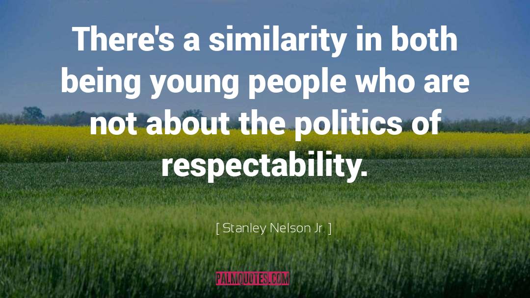Respectability quotes by Stanley Nelson Jr.