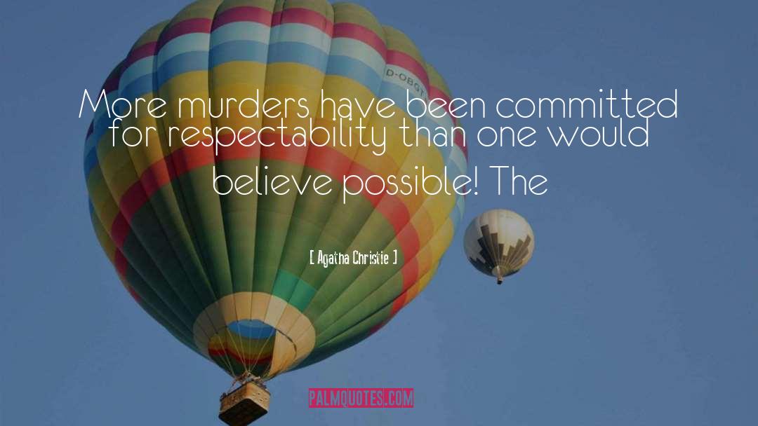 Respectability quotes by Agatha Christie