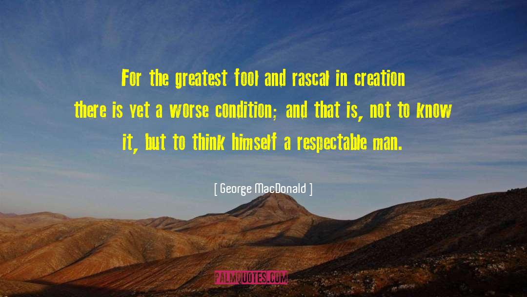 Respectable Man quotes by George MacDonald