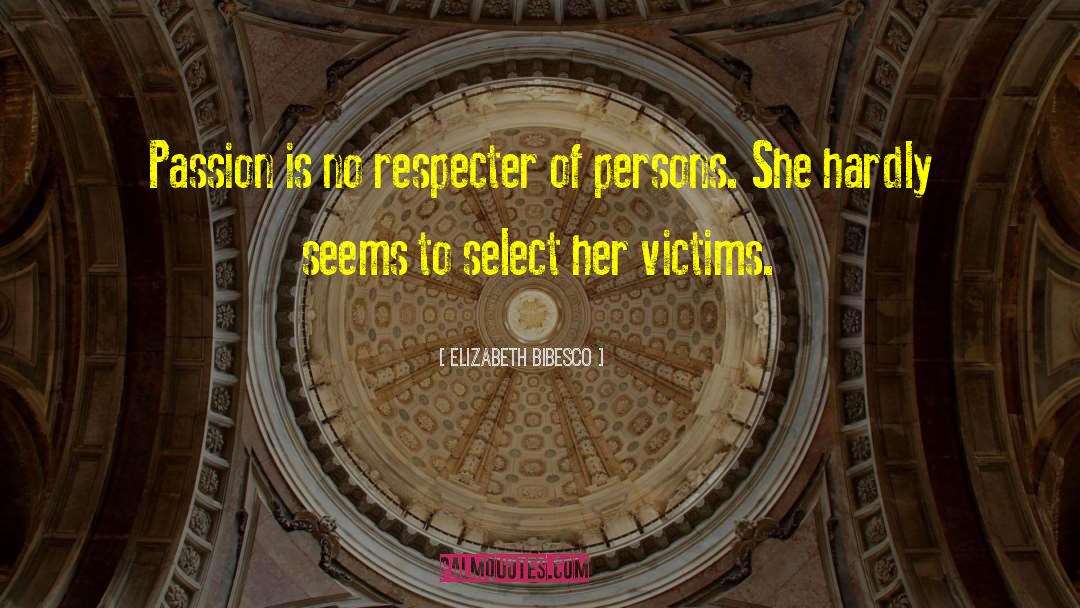 Respecter quotes by Elizabeth Bibesco