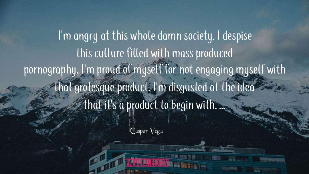 Respectful Anger quotes by Caspar Vega