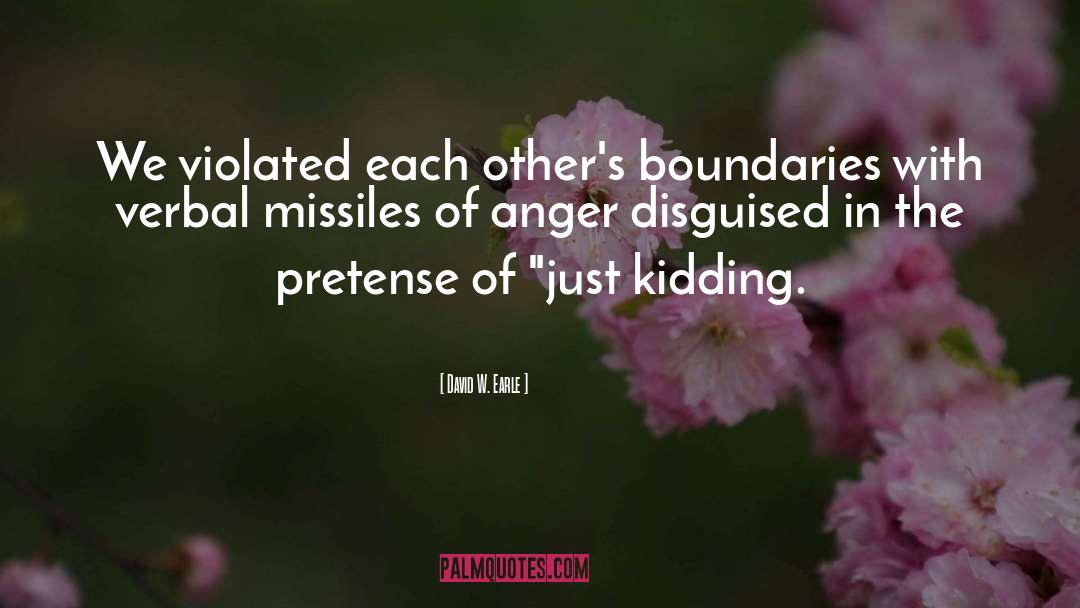 Respectful Anger quotes by David W. Earle