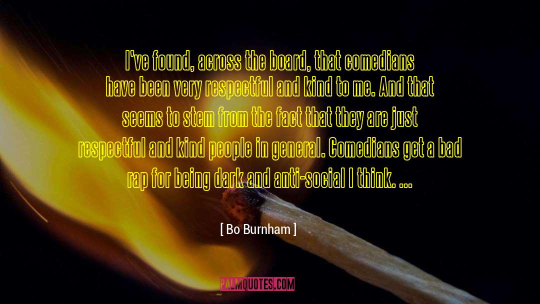 Respectful quotes by Bo Burnham