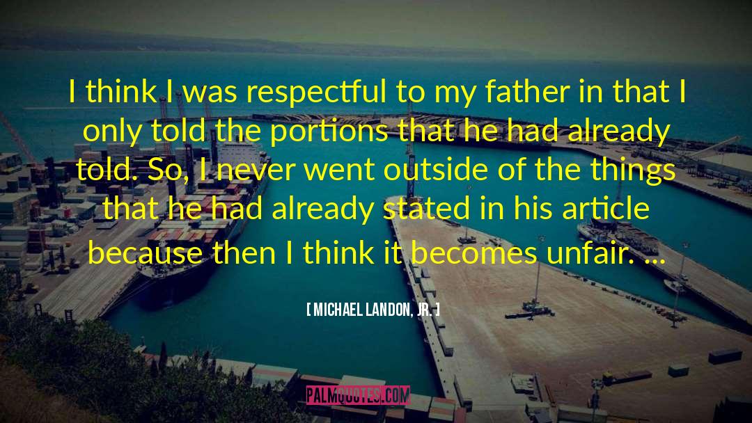 Respectful quotes by Michael Landon, Jr.