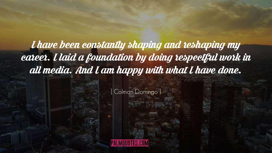Respectful quotes by Colman Domingo