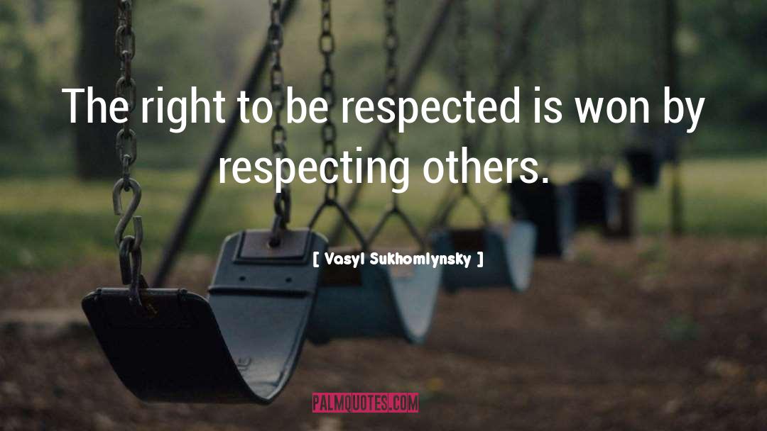 Respecting Others quotes by Vasyl Sukhomlynsky