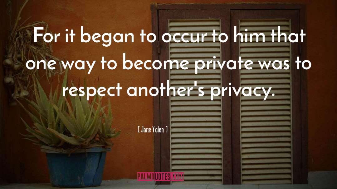 Respecting Privacy quotes by Jane Yolen