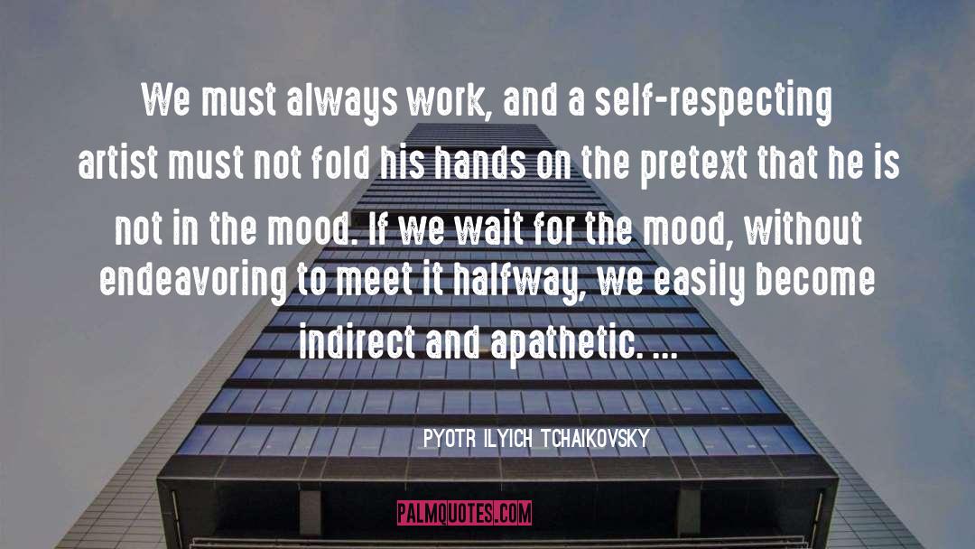 Respecting quotes by Pyotr Ilyich Tchaikovsky