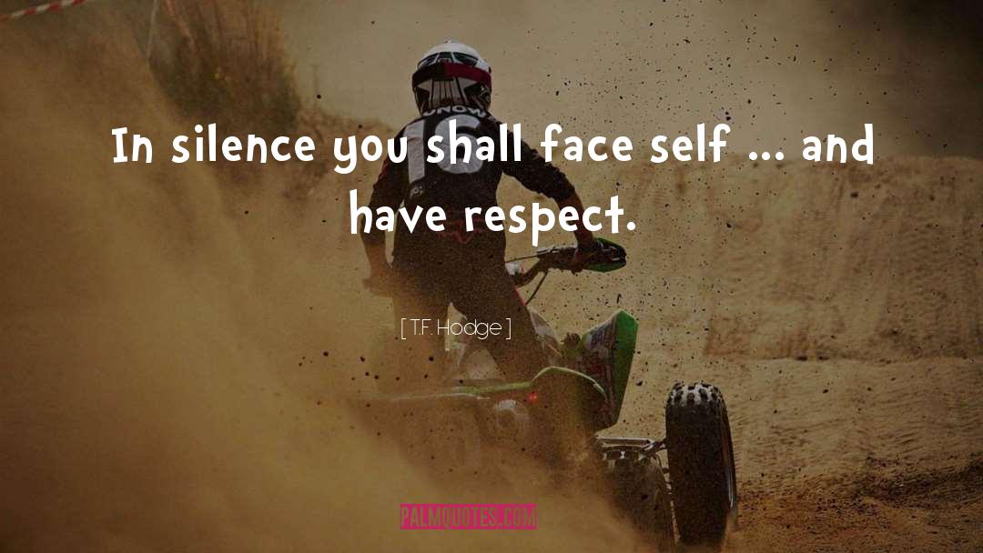 Respecting Yourself quotes by T.F. Hodge