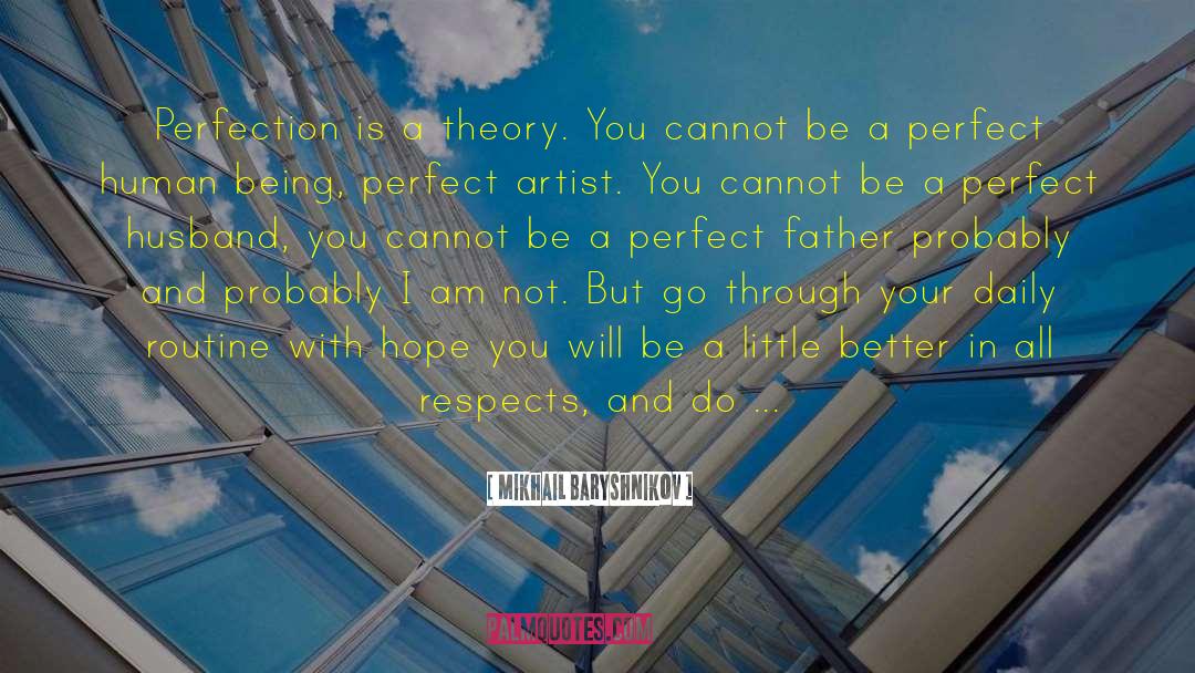Respects quotes by Mikhail Baryshnikov
