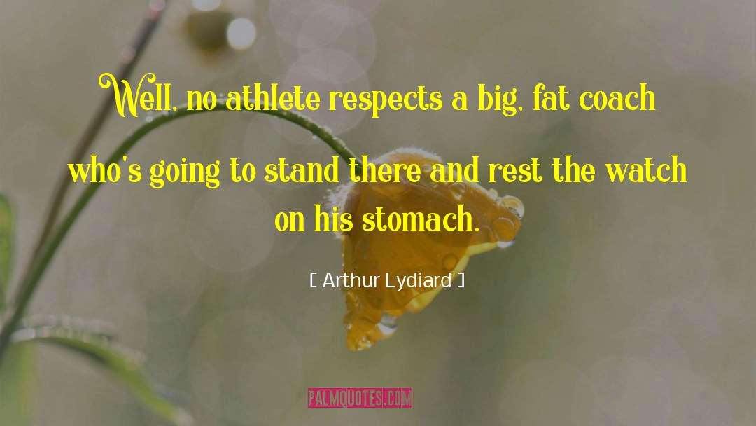 Respects quotes by Arthur Lydiard