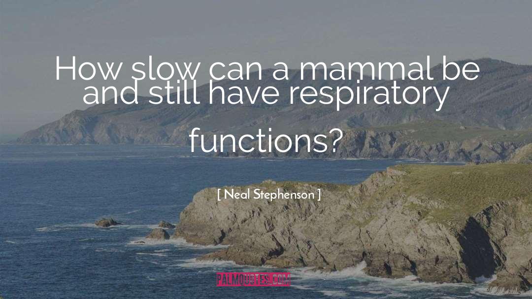 Respiratory quotes by Neal Stephenson