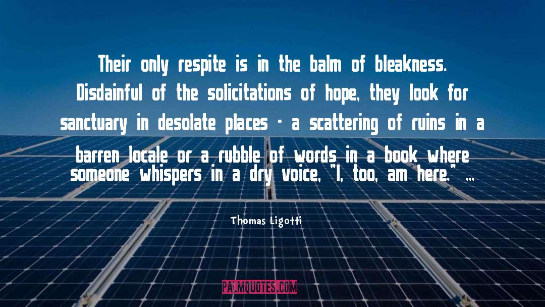 Respite quotes by Thomas Ligotti
