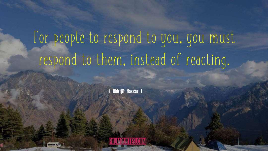 Responding To People quotes by Abhijit Naskar